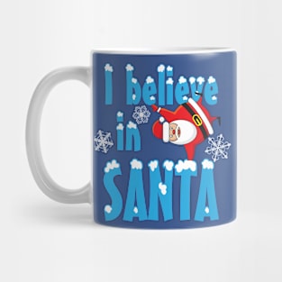 I Believe in Santa Mug